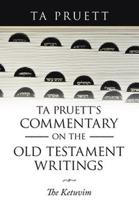 bokomslag Ta Pruett's Commentary on the Old Testament Writings