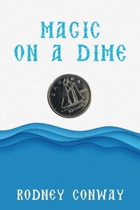 bokomslag Magic on a Dime: Oh a Canadian Dime!