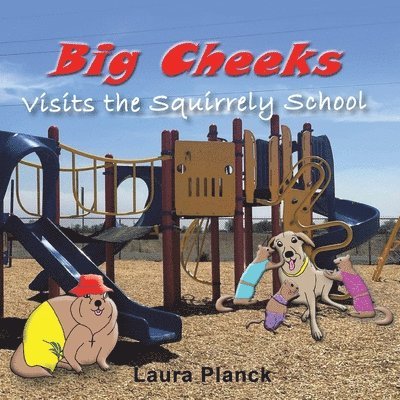 Big Cheeks Visits the Squirrely School 1