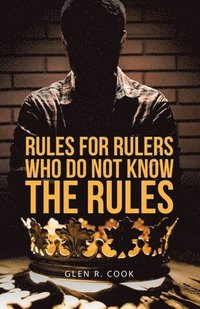 bokomslag Rules for Rulers Who Do Not Know the Rules