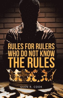 Rules for Rulers Who Do Not Know the Rules 1