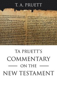 bokomslag Ta Pruett's Commentary on the New Testament