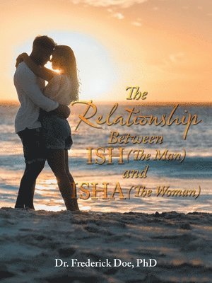 The Relationship Between Ish (The Man) and Isha (The Woman) 1