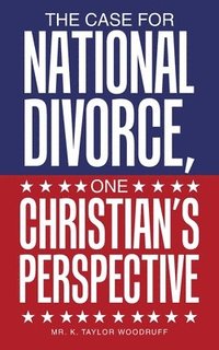 bokomslag Case For National Divorce, One Christian's Perspective