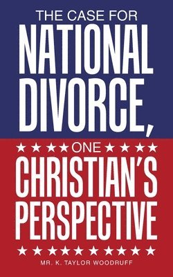 bokomslag Case For National Divorce, One Christian's Perspective