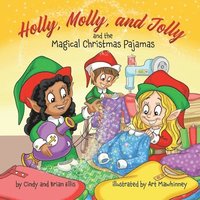 bokomslag Holly, Molly, and Jolly and the Magical Christmas Pajamas