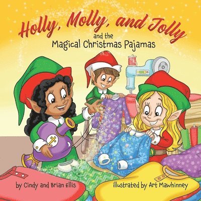 Holly, Molly, and Jolly and the Magical Christmas Pajamas 1