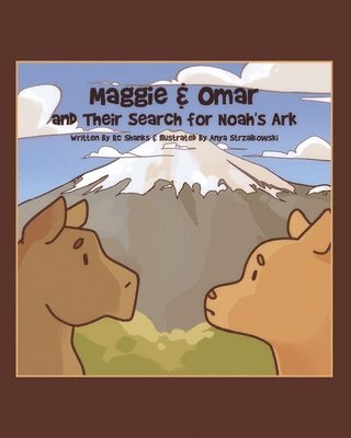 Maggie & Omar and Their Search for Noah's Ark 1