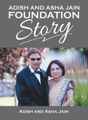Adish Jain - Adish and Asha Jain Foundation Story, Inbunden