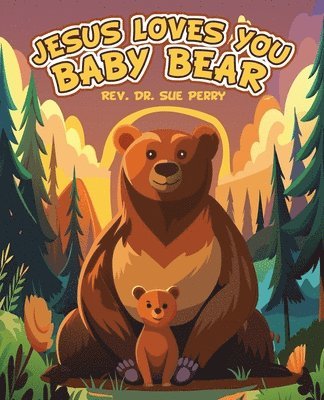 Sue Perry, Rev. Dr. Sue Perry, Rev. Sue Perry - Jesus Loves You Baby Bear, Häftad