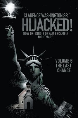 Hijacked!: How Dr. King's Dream Became a Nightmare 1