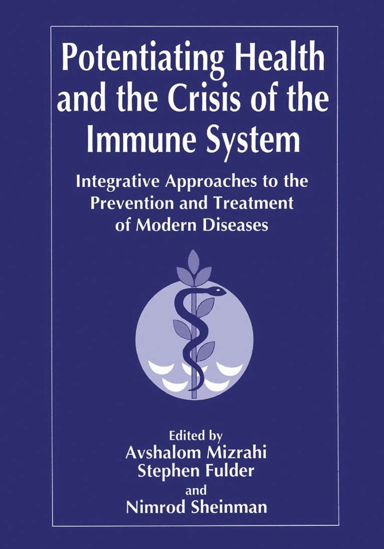 S. Fulder, A. Mizrahi, N. Sheinman - Potentiating Health and the Crisis of the Immune System, Häftad