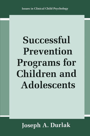 Joseph A. Durlak - Successful Prevention Programs for Children and Adolescents, Häftad