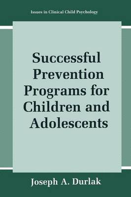 Joseph A. Durlak, Joseph a. Durlak - Successful Prevention Programs for Children and Adolescents, Häftad