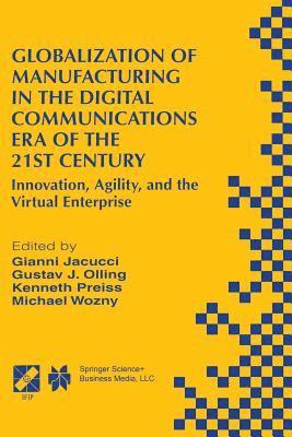 Globalization of Manufacturing in the Digital Communications Era of the 21st Century 1