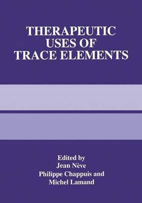 Therapeutic Uses of Trace Elements 1