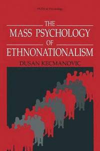 bokomslag The Mass Psychology of Ethnonationalism