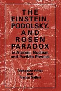 bokomslag The Einstein, Podolsky, and Rosen Paradox in Atomic, Nuclear, and Particle Physics