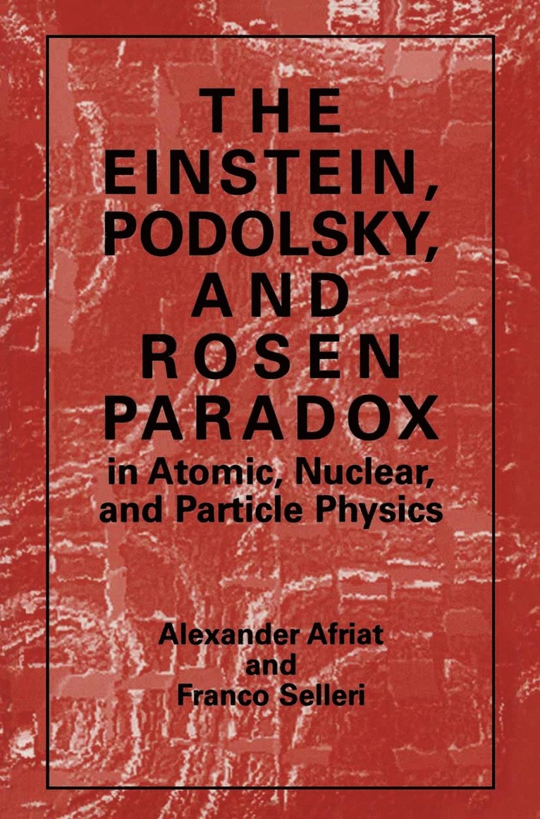 The Einstein, Podolsky, and Rosen Paradox in Atomic, Nuclear, and Particle Physics 1