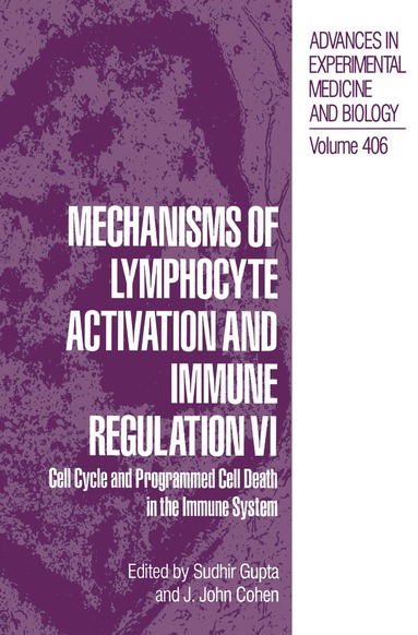 Sudhir Gupta, J. John Cohen - Mechanisms of Lymphocyte Activation and Immune Regulation VI, Häftad