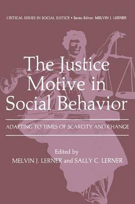 The Justice Motive in Social Behavior 1