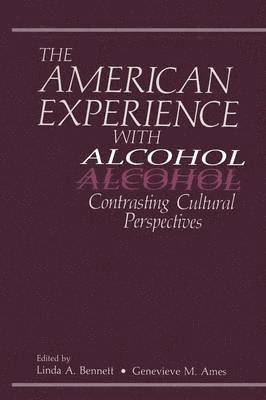 The American Experience with Alcohol 1