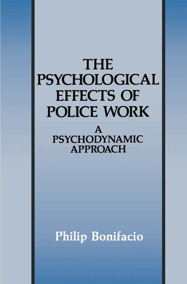 Philip Bonifacio - Psychological Effects of Police Work, Häftad