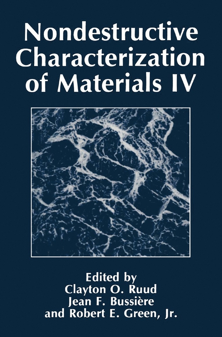 J.F. Bussière, Robert E. Green, C.O. Ruud, J. F. Bussière, C. O. Ruud - Nondestructive Characterization of Materials IV, Häftad