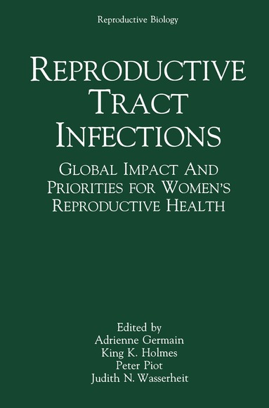 Adrienne Germain, King K. Holmes, Peter Piot, Judith Wasserheit - Reproductive Tract Infections, Häftad