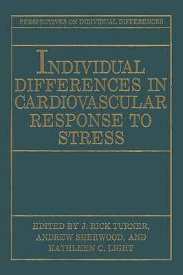 J. Rick Turner, Andrew Sherwood, Kathleen C. Light - Individual Differences in Cardiovascular Response to Stress, Häftad