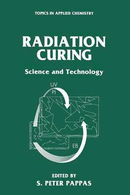 S. Peter Pappas - Radiation Curing, Häftad
