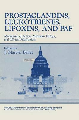 J. Martyn Bailey - Prostaglandins, Leukotrienes, Lipoxins, and PAF, Häftad