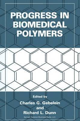 Progress in Biomedical Polymers 1