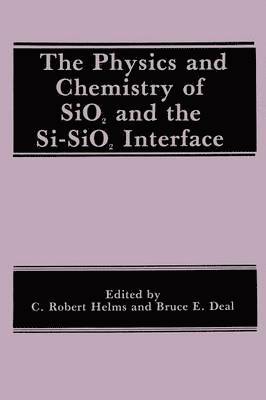 bokomslag The Physics and Chemistry of SiO2 and the Si-SiO2 Interface