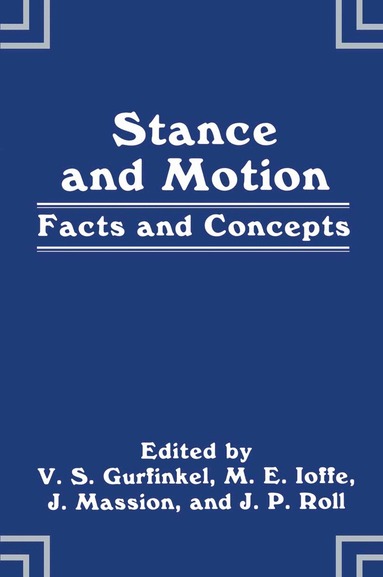 V.S. Gurfinkel, M.E. Ioffe, J. Massion, J.P. Roll - Stance and Motion, Häftad