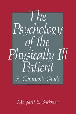 bokomslag The Psychology of the Physically Ill Patient