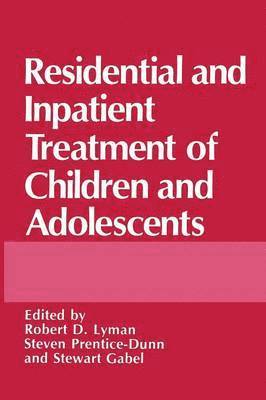 bokomslag Residential and Inpatient Treatment of Children and Adolescents