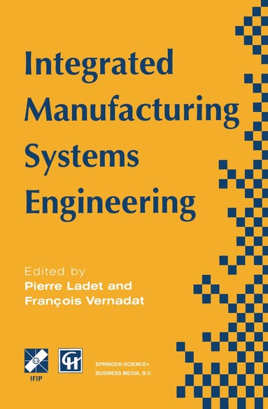 Pierre Ladet, F. Vernadat - Integrated Manufacturing Systems Engineering, Häftad