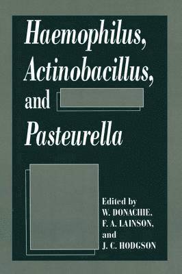 W. Donachie, F.A. Lainson, J.C. Hodgson, F. a. Lainson, J. C. Hodgson, F. A. Lainson - Haemophilus, Actinobacillus, and Pasteurella, Häftad