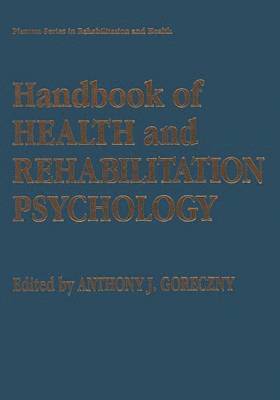 Anthony J. Goreczny - Handbook of Health and Rehabilitation Psychology, Häftad
