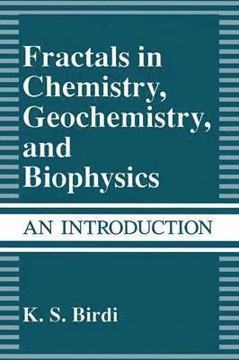 Fractals in Chemistry, Geochemistry, and Biophysics 1