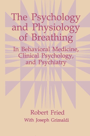 Robert Fried - Psychology and Physiology of Breathing, Häftad