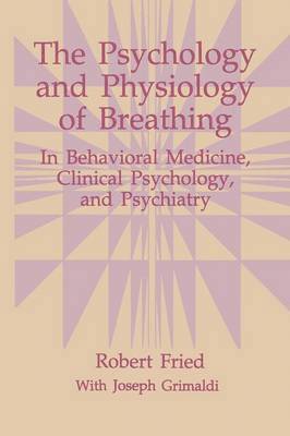 Robert Fried - Psychology and Physiology of Breathing, Häftad