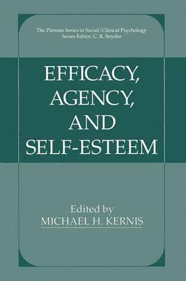 Efficacy, Agency, and Self-Esteem 1