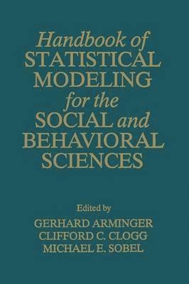 Handbook of Statistical Modeling for the Social and Behavioral Sciences 1