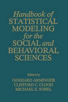 Handbook of Statistical Modeling for the Social and Behavioral Sciences