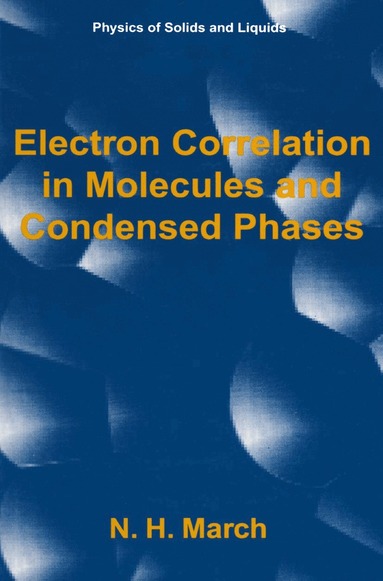 Norman H. March - Electron Correlation in Molecules and Condensed Phases, Häftad