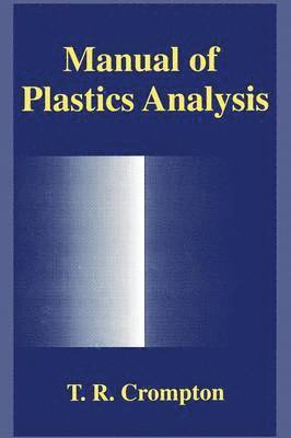T.R Crompton, T. R. Crompton, T. R Crompton - Manual of Plastics Analysis, Häftad