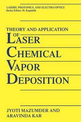 J. Mazumder, Aravinda Kar - Theory and Application of Laser Chemical Vapor Deposition, Häftad
