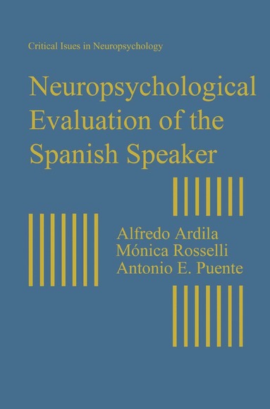 Alfredo Ardila, Monica Rosselli, Antonio E. Puente - Neuropsychological Evaluation of the Spanish Speaker, Häftad